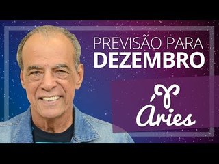ÁRIES - PREVISÃO PARA O MÊS DE DEZEMBRO DE 2017