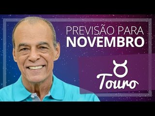 TOURO - PREVISÃO PARA O MÊS DE NOVEMBRO DE 2017