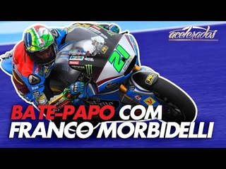 NOSSO "BRASILEIRO" NA MOTOGP: CONHEÇA FRANCO MORBIDELLI - ESPECIAL #144 | ACELERADOS
