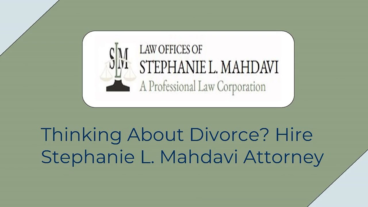 Thinking About Divorce? Hire Stephanie L. Mahdavi Attorney