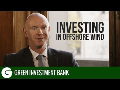 Investing in Offshore Wind | Green Investment Bank
