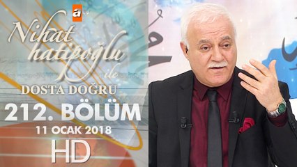 Nihat Hatipoğlu ile Dosta Doğru - 11 Ocak 2018