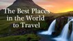 The best places in the world to travel | Top 10 Most Beautiful Places In The World