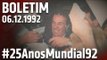 Partiu Tóquio! - Boletim 06.12.1992 #25AnosMundial92 | SPFCTV