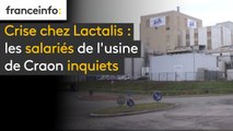 Crise chez Lactalis : les salariés de l'usine de Craon inquiets