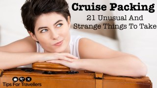 Unusual, Strange But Essential Items To Pack For A Cruise