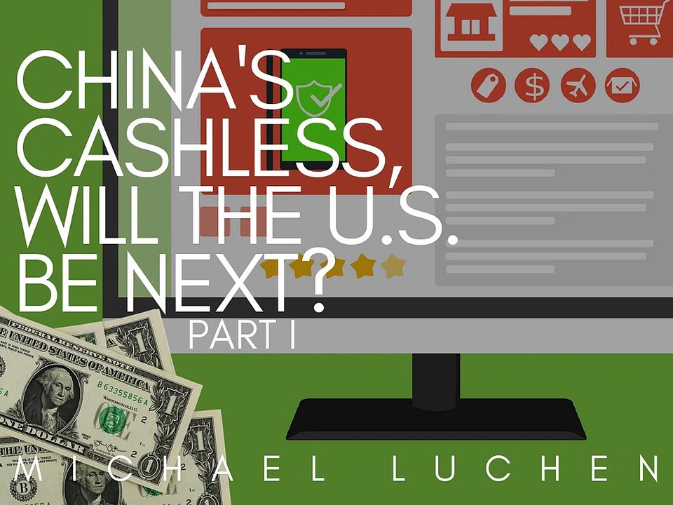 China's Cashless, Will The U.S. Be Next? | Part I