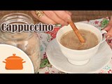 Como Fazer Cappuccino em Casa - Receita Prática