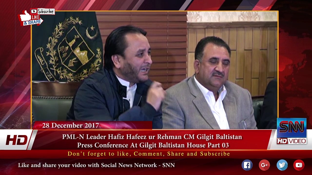 PML-N Leader Hafiz Hafeez ur Rehman CM Gilgit Baltistan  Press Conference at GB House Part 03