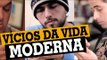 Vícios da Vida Moderna - Na Sarjeta