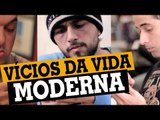 Vícios da Vida Moderna - Na Sarjeta