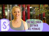 TREINO PARA DEFINIR AS PERNAS COM TATA ESTANIECKI