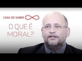 O que é moral? | Clóvis de Barros Filho