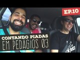 CONTANDO PIADAS EM PEDÁGIOS 03 | Vida de Comediante S01E10
