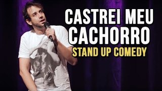 CASTREI MEU CACHORRO - STAND UP COMEDY | Rudge Campos