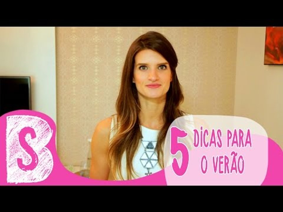 5 DICAS PARA O VERÃO