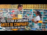 PODE TESTAR A CAMISINHA ANTES DE COMPRAR? | #SUGESTOESDAGALERA