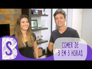 COMER DE 3 EM 3 HORAS: SIM OU NÃO?