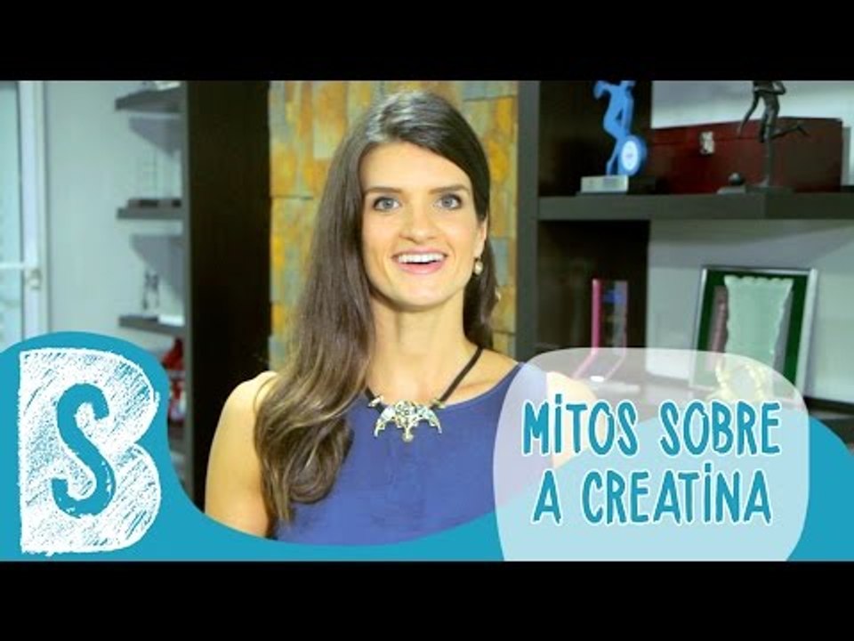 SUPLEMENTOS ALIMENTARES: SAIBA MAIS SOBRE OS MITOS  DA CREATINA