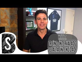 TREINO DE ALTA INTENSIDADE. O FAMOSO H.I.I.T.