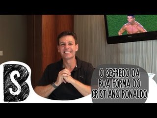 O SEGREDO DA BOA FORMA DO CRISTIANO RONALDO