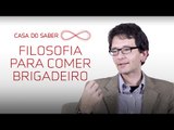 Filosofia para comer brigadeiro - As pequenas questões da humanidade. | Luís Mauro