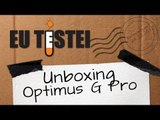 Optimus G Pro LG E989 Phablet Smartphone - Unboxing Brasil