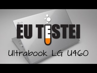 Ultrabook LG U460 - Resenha Brasil
