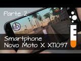 Novo Moto X XT1097 Motorola Smartphone - Vídeo Resenha - Parte 2