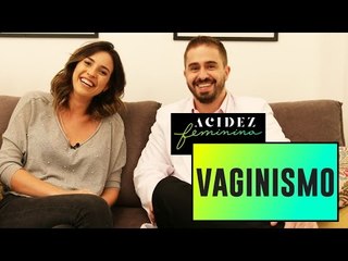 VAGINISMO - O que é? Tem tratamento? Quais os sintomas? com Dr. BRUNO JACOB