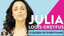Julia Louis-Dreyfus Is Queen Of Everything