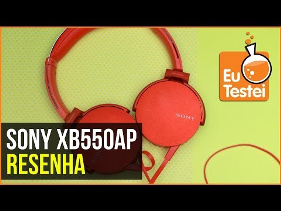 Fones de ouvido Sony XB550AP: custo benefício pra usar na rua - Resenha EuTestei