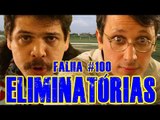 FALHA DE COBERTURA #100: Eliminatórias