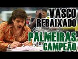 FALHA DE COBERTURA #107: Vasco Rebaixado! Palmeiras Campeão!