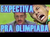FALHA DE COBERTURA #110: Expectativa pra Olimpíada