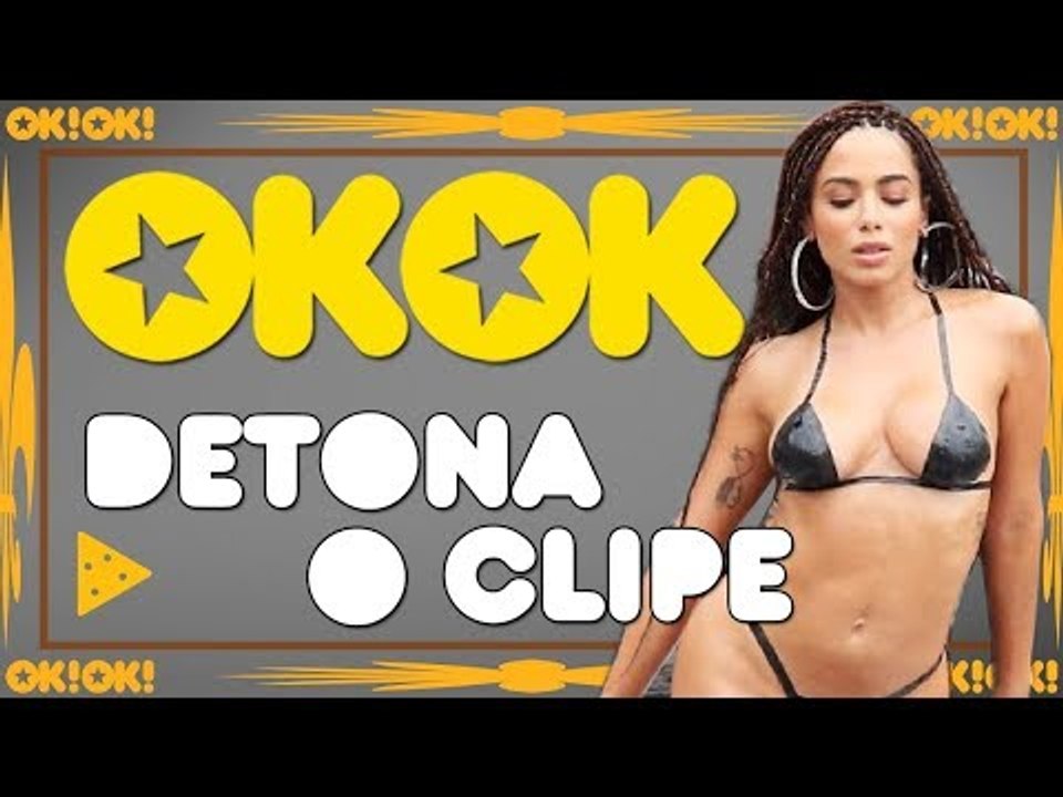 Vai Malandra, Anitta em óleo sobre clipe| OKOK Detona o clipe