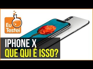 iPhone X e iPhone 8 são revolucionários? - EuTestei