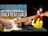 Tema de Dragon Ball Z - Cha-La Head-Cha-La (como tocar - aula de guitarra)