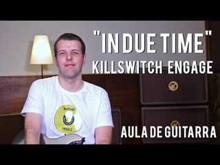 Killswitch Engage - In Due Time (como tocar - aula de guitarra)