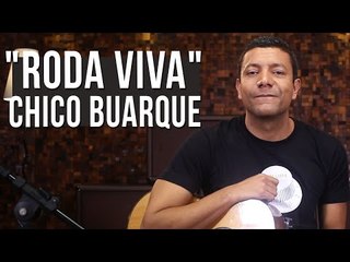 Chico Buarque - Roda Viva (como tocar - aula de violão)
