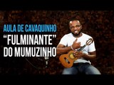 Mumuzinho - Fulminante (como tocar - aula de cavaquinho)