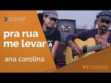 Pra Rua Me Levar - Ana Carolina (Candô & Ingrid Brito - Cover)