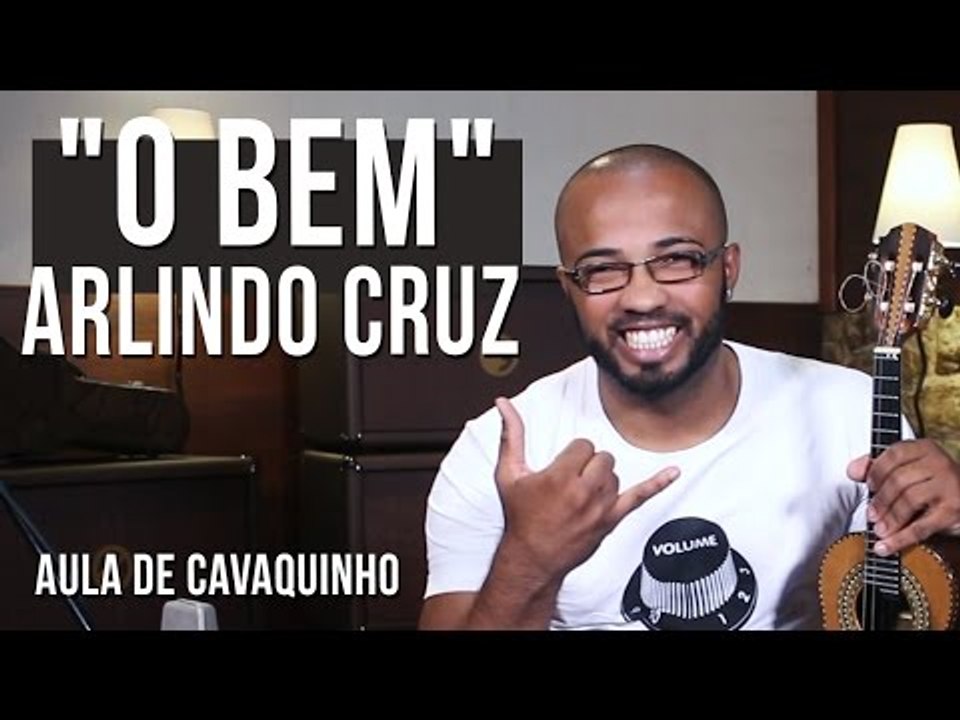 Arlindo Cruz - O Bem (como tocar - aula de cavaquinho)