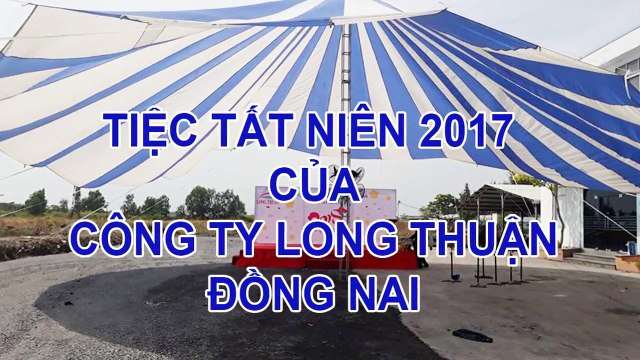CHO THUÊ DÙ CHE TẠI TIỆC TẤT NIÊN 2017 CÔNG TY LONG THUẬN ĐỒNG NAI