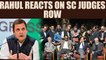 SC Judges row : Rahul Gandhi calls it unprecedented , Watch video | Oneindia News