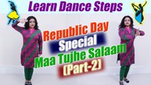 Dance Steps on Maa Tujhe Salaam - Part-2 | सीखें 'माँ तुझे सलाम' पर डांस  स्टेप्स | Boldsky