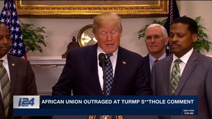 i24NEWS DESK | African Union outraged at Trump "s**thole" comment | Saturday, January 13th 2018