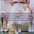 Buy High-Quality Flower Girl Baskets at Wholesale Rate From My DIY Fabric