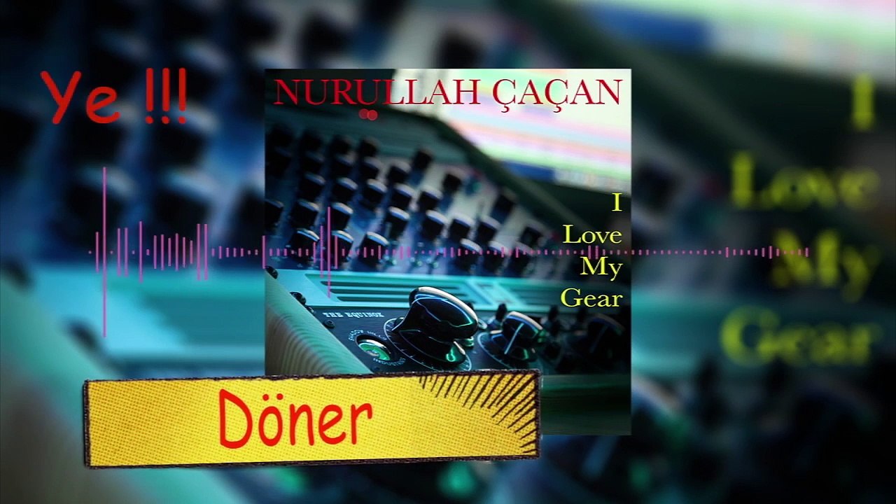 Nurullah Çaçan - I Love My Gear (Official Audio)