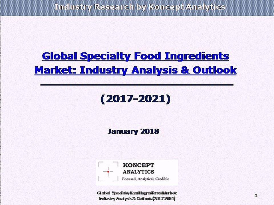 Global Specialty Food Ingredients Market: Industry Analysis & Outlook (2017-2021)
